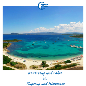 Sardinien – Fahrzeug und Fähre vs. Flug und Mietwagen Fahrzeug und Fähre vs. Flugzeug und Mietwagen